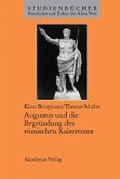 Augustus und die Begründung des römischen Kaisertums (eBook, PDF)