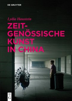 Zeitgenössische Kunst in China (eBook, ePUB) - Haustein, Lydia