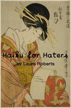 Haiku For Haters (Haiku For You, #1) (eBook, ePUB) - Roberts, Laura