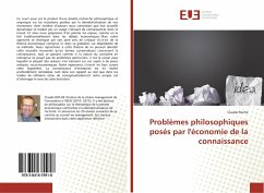 Problèmes philosophiques posés par l'économie de la connaissance - Roche, Claude