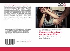 Violencia de género en la comunidad - López Moreno, María Antonia;Morera Blanco, Greysi;Sánchez Ramos, Eduardo