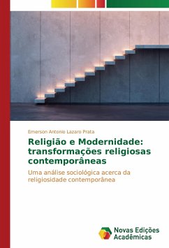 Religião e Modernidade: transformações religiosas contemporâneas - Antonio Lazaro Prata, Emerson