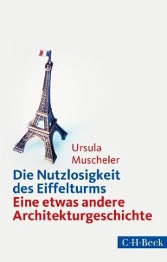 Die Nutzlosigkeit des Eiffelturms - Muscheler, Ursula