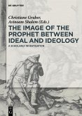 The Image of the Prophet between Ideal and Ideology (eBook, ePUB)