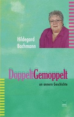 Doppelt gemoppelt - Bachmann, Hildegard