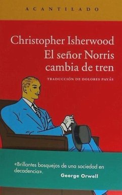 El señor Norris cambia de tren - Isherwood, Christopher