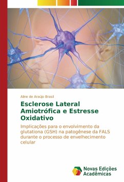 Esclerose Lateral Amiotrófica e Estresse Oxidativo - de Araújo Brasil, Aline