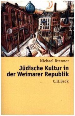 Jüdische Kultur in der Weimarer Republik - Brenner, Michael