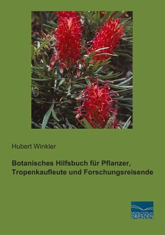 Botanisches Hilfsbuch für Pflanzer, Tropenkaufleute und Forschungsreisende - Winkler, Hubert