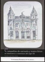 Compañías de zarzuela y teatro lírico en Salamanca a comienzos del siglo XX - Álvarez García, Francisco José