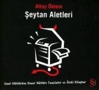 Seytan Aletleri - Öktem, Altay