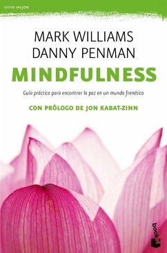 Mindfulness : guía práctica - Williams, J. Mark G.; Penman, Danny