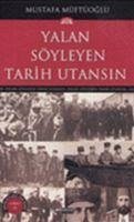 Yalan Söyleyen Tarih Utansin 6 - Müftüoglu, Mustafa