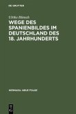 Wege des Spanienbildes im Deutschland des 18. Jahrhunderts (eBook, PDF)