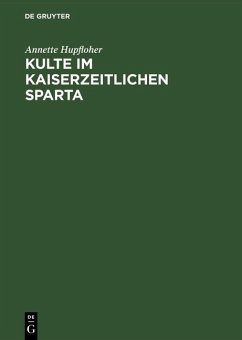 Kulte im kaiserzeitlichen Sparta (eBook, PDF) - Hupfloher, Annette