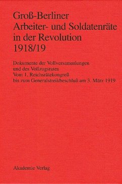 Groß-Berliner Arbeiter- und Soldatenräte in der Revolution 1918/19 (eBook, PDF)