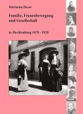 Familie, Frauenbewegung und Gesellschaft in Mecklenburg 1870 - 1920 (eBook, PDF)