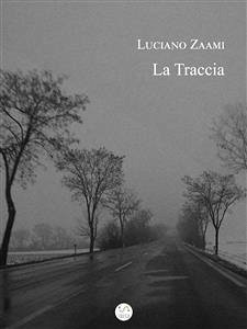 La Traccia (eBook, ePUB) - Zaami, Luciano