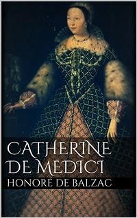 Catherine De Medici (eBook, ePUB) - de Balzac, Honoré