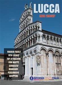 Lucca mon amour - Guida della città (eBook, ePUB) - Informagiovani-italia, Redazione