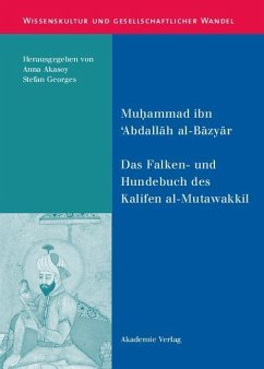 Das Falken- und Hundebuch des Kalifen al-Mutawakkil (eBook, PDF) - al-Bazyar, Muhammad ibn 'Abdallah