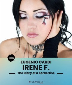 Irene F. - The Diary of a borderline (eBook, ePUB) - Cardi, Eugenio; Cardi, Eugenio