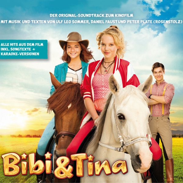 Bibi & Tina - Der Original Soundtrack zum Kinofilm 1 (MP3-Download) von  Peter Plate; Ulf Leo Sommer; Daniel Faust - Hörbuch bei bücher.de  runterladen