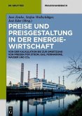 Preise und Preisgestaltung in der Energiewirtschaft (eBook, PDF) Preise und Preisgestaltung in der Energiewirtschaft (eBook, PDF)