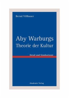 Aby Warburgs Theorie der Kultur (eBook, PDF) - Villhauer, Bernd