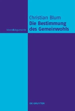 Die Bestimmung des Gemeinwohls (eBook, PDF) - Blum, Christian