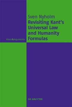 Revisiting Kant's Universal Law and Humanity Formulas (eBook, PDF) - Nyholm, Sven