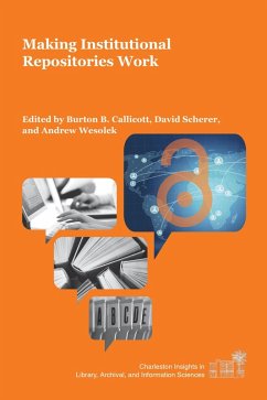 Making Institutional Repositories Work (eBook, ePUB)