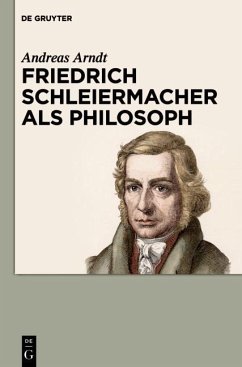 Friedrich Schleiermacher als Philosoph (eBook, PDF) - Arndt, Andreas