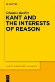 Kant and the Interests of Reason (eBook, PDF)