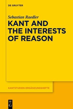 Kant and the Interests of Reason (eBook, ePUB) - Raedler, Sebastian