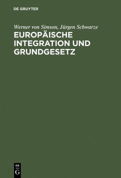Europäische Integration und Grundgesetz (eBook, PDF) - Simson, Werner Von; Schwarze, Jürgen