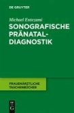 Sonografische Pränataldiagnostik (eBook, PDF)