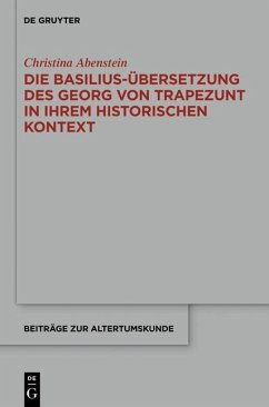 Die Basilius-Übersetzung des Georg von Trapezunt in ihrem historischen Kontext (eBook, ePUB) - Abenstein, Christina