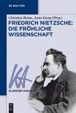 Friedrich Nietzsche: Die fröhliche Wissenschaft (eBook, ePUB)