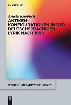 Antikenkonfigurationen in der deutschsprachigen Lyrik nach 1990 (eBook, ePUB) - Knoblich, Aniela
