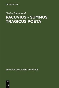 Pacuvius - summus tragicus poeta (eBook, PDF) - Manuwald, Gesine