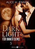 Dark Light - Für immer seins, 5 (eBook, ePUB)