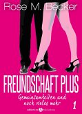 Freundschaft Plus. Gemeinsamkeiten und noch vieles mehr, 1 (eBook, ePUB)