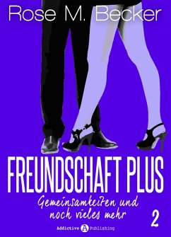 Freundschaft Plus. Gemeinsamkeiten und noch vieles mehr, 2 (eBook, ePUB) - Becker, Rose M.