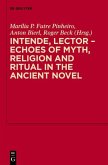 Intende, Lector - Echoes of Myth, Religion and Ritual in the Ancient Novel (eBook, PDF)