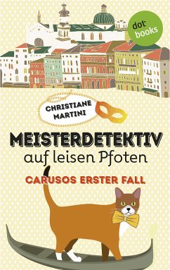 Meisterdetektiv auf leisen Pfoten / Caruso Bd.1 (eBook, ePUB) - Martini, Christiane
