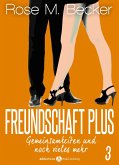 Freundschaft Plus. Gemeinsamkeiten und noch vieles mehr, 3 (eBook, ePUB)