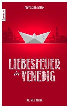 Liebesfeuer in Venedig (eBook, ePUB) - Boehm, Dr. Max