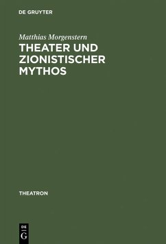 Theater und zionistischer Mythos (eBook, PDF) - Morgenstern, Matthias