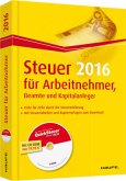 Steuer 2016 für Arbeitnehmer, Beamte und Kapitalanleger, m. CD-ROM "QuickSteuer Compact"
